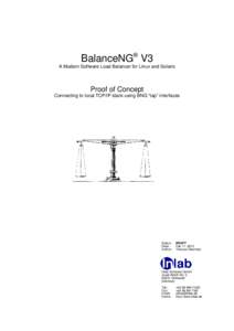 BalanceNG® V3 A Modern Software Load Balancer for Linux and Solaris Proof of Concept Connecting to local TCP/IP stack using BNG “tap” interfaces