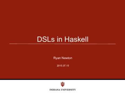 DSLs in Haskell Ryan Newton Back-end