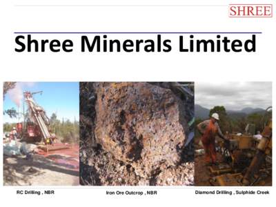 Shree Minerals Limited  RC Drilling , NBR Iron Ore Outcrop , NBR
