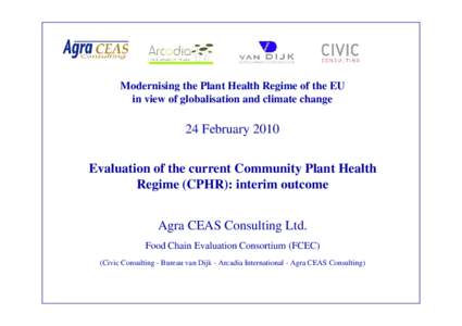 Modernising the Plant Health Regime of the EU in view of globalisation and climate change 24 February 2010 Evaluation of the current Community Plant Health Regime (CPHR): interim outcome