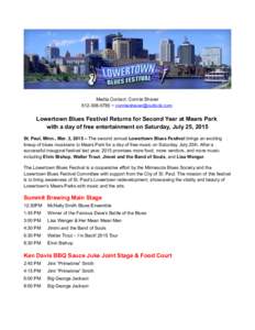 Media Contact: Connie Shaver ~  Lowertown Blues Festival Returns for Second Year at Mears Park with a day of free entertainment on Saturday, July 25, 2015 St. Paul, Minn., Mar. 3, 201