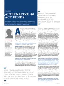FOCUS ON  ALTERNATIVE ’40 ACT FUNDS Aaron Steinberg of Pershing Prime Services speaks to HFMWeek about the main drivers behind the growth of alternative ’40 Act funds as well