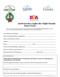 2016 Greeley Lights the Night Parade Entry Form  Yes, we want to participate in this year’s Greeley Lights the Night Parade on Saturday, November 26th at 5:30 pm  No, we are unable to participate this year, but p