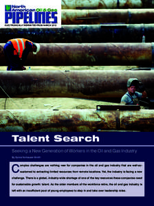 ELECTRONICALLY REPRINTED FROM MARCHTalent Search Seeking a New Generation of Workers in the Oil and Gas Industry By Sylvia Vorhauser-Smith