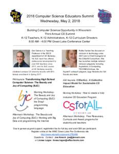 2018 Computer Science Educators Summit Wednesday, May 2, 2018 Building Computer Science Opportunity in Wisconsin: Third Annual CS Summit K-12 Teachers, K-12 Administrators, K-12 Curriculum Directors 8:00 AM - 4:00 PM Gre