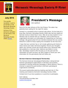 July 2015 This monthly newsletter is sent to all members of the Minnesota Germanic Genealogy Society.