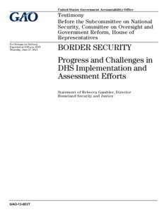 GAO-13-653T, BORDER SECURITY: Progress and Challenges in DHS Implementation and Assessment Efforts