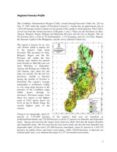 Regional Forestry Profile The Cordillera Administrative Region (CAR), created through Executive Order No. 220 on July 15, 1987 under the regime of President Corazon C. Aquino has an approximate area of 1,829,368 hectares
