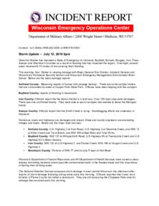 Contact: Lori Getter, orStorm Update – July 12, 2016 6pm Governor Walker has declared a State of Emergency for Ashland, Bayfield, Burnett, Douglas, Iron, Price, Sawyer and Washburn Counties 