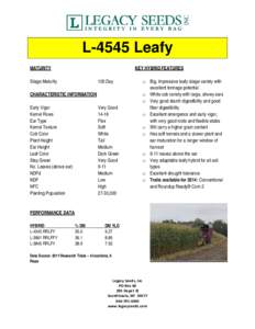 L-4545 Leafy MATURITY KEY HYBRID FEATURES  Silage Maturity