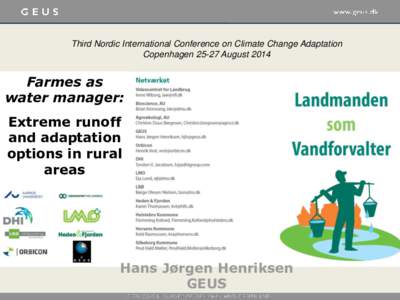 Third Nordic International Conference on Climate Change Adaptation CopenhagenAugust 2014 Farmes as water manager: Extreme runoff