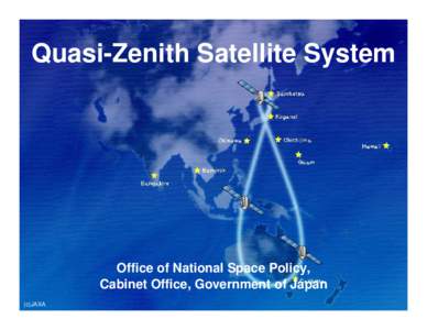 Quasi-Zenith Satellite System  Office of National Space Policy, Cabinet Office, Government of Japan (c)JAXA