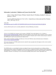 Information Acceleration: Validation and Lessons from the Field Glen L. Urban; John R. Hauser; William J. Qualls; Bruce D. Weinberg; Jonathan D. Bohlmann; Roberta A. Chicos Journal of Marketing Research, Vol. 34, No. 1, 