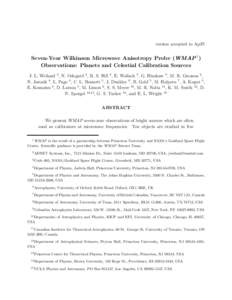 version accepted to ApJS  Seven-Year Wilkinson Microwave Anisotropy Probe (WMAP 1 ) Observations: Planets and Celestial Calibration Sources J. L. Weiland 2 , N. Odegard 2 , R. S. Hill 2 , E. Wollack 3 , G. Hinshaw 3 , M.