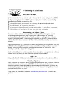 Workshop Guidelines Workshop Checklist  Include a check or money order for each workshop with the current date, payable to SDFC.  If you are not yet a member of SDFC and wish to join, please include your membership