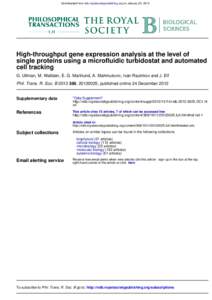 Downloaded from rstb.royalsocietypublishing.org on January 25, 2013  High-throughput gene expression analysis at the level of single proteins using a microfluidic turbidostat and automated cell tracking G. Ullman, M. Wal