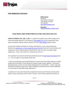 FOR IMMEDIATE RELEASE Media Contact: Kari Garcia Public Relations Manager Trojan Battery Company