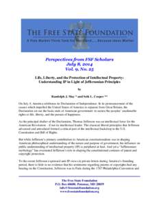 Perspectives from FSF Scholars July 8, 2014 Vol. 9, No. 25 Life, Liberty, and the Protection of Intellectual Property: Understanding IP in Light of Jeffersonian Principles by