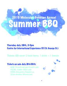 2016 Molecular Genetics Annual  Summer BBQ Thursday July 28th, 2-5pm Centre for International Experience (33 St. George St.)