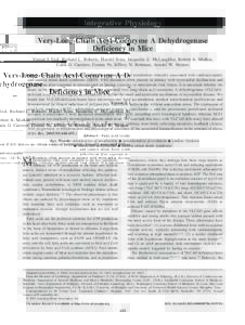 Integrative Physiology Very-Long-Chain Acyl-Coenzyme A Dehydrogenase Deficiency in Mice Vernat J. Exil, Richard L. Roberts, Harold Sims, Jacquelin E. McLaughlin, Robert A. Malkin, Carla D. Gardner, Gemin Ni, Jeffrey N. R