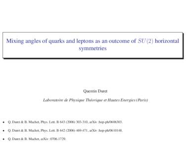 Mixing angles of quarks and leptons as an outcome of SU (2) horizontal symmetries Quentin Duret Laboratoire de Physique Th´eorique et Hautes Energies (Paris)