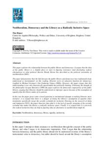 Submitted on: Neoliberalism, Democracy and the Library as a Radically Inclusive Space Tim Huzar Centre for Applied Philosophy, Politics and Ethics, University of Brighton, Brighton, United Kingdom.