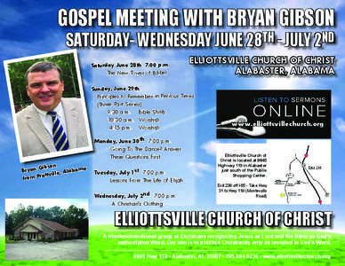 GOSPEL MEETING WITH BRYAN GIBSON SATURDAY- WEDNESDAY JUNE 28TH - JULY 2ND Saturday June 28th 7:00 p.m. The New Tower of Babel