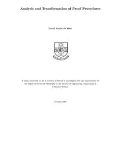 Analysis and Transformation of Proof Procedures  David Andre de Waal A thesis submitted to the University of Bristol in accordance with the requirements for the degree of Doctor of Philosophy in the Faculty of Engineeri
