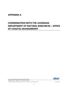 APPENDIX A COORDINATION WITH THE LOUISIANA DEPARTMENT OF NATURAL RESOURCES – OFFICE OF COASTAL MANAGEMENT  Louis Armstrong New Orleans International Airport