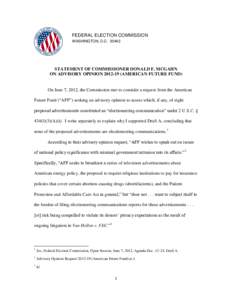 FEDERAL ELECTION COMMISSION WASHINGTON, D.C[removed]STATEMENT OF COMMISSIONER DONALD F. MCGAHN ON ADVISORY OPINION[removed]AMERICAN FUTURE FUND)