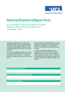 External Examiners Report Form For use with Master’s Degrees, Postgraduate and Graduate Diplomas/Certificates, Professional Certificates, and undergraduate awards  The following template allows you to provide the