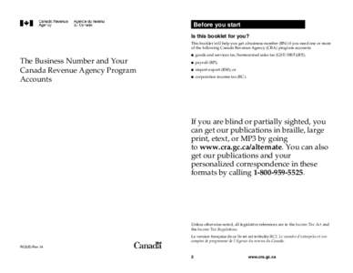 Before you start Is this booklet for you? This booklet will help you get a business number (BN) if you need one or more of the following Canada Revenue Agency (CRA) program accounts:  The Business Number and Your