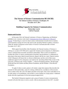 The Science of Science Communication III (SSCIII) The National Academy of Sciences; Washington, DC November 16-17, 2017 Building Capacity for Science Communication Partnership Awards