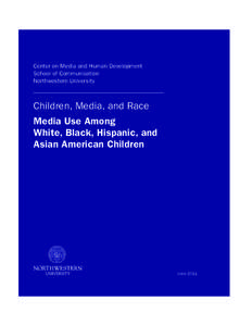 Center on Media and Human Development School of Communication Northwestern University Children, Media, and Race Media Use Among