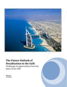 The Future Outlook of Desalination in the Gulf: Challenges & opportunities faced by Qatar & the UAE Omar Saif