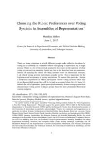 Choosing the Rules: Preferences over Voting Systems in Assemblies of Representatives∗ Matthias Weber June 1, 2015 Center for Research in Experimental Economics and Political Decision Making, University of Amsterdam, an