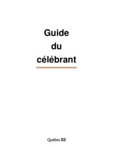 Guide du célébrant Accédez directement à la table des matières  Guide du célébrant