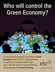 Who will control the Green Economy? As governments prepare to sanction a Green Economy at Rio+20, ETC Group provides an update on corporate power and