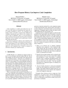 How Program History Can Improve Code Completion Romain Robbes REVEAL @ University of Lugano Via G. Buffi 13, 6900 Lugano, Switzerland 