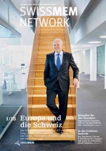 Das Magazin des Werk- und Denkplatzes Schweiz  SWISSMEM NETWORK  1/15