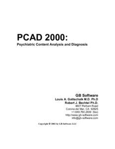 PCAD 2000: Psychiatric Content Analysis and Diagnosis GB Software Louis A. Gottschalk M.D. Ph.D Robert J. Bechtel Ph.D.