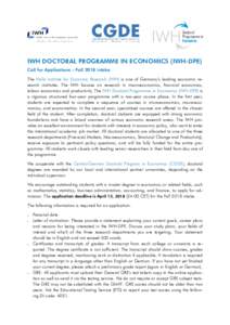 IWH DOCTORAL PROGRAMME IN ECONOMICS (IWH-DPE) Call for Applications – Fall 2018 intake The Halle Institute for Economic Research (IWH) is one of Germany’s leading economic research institutes. The IWH focuses on rese