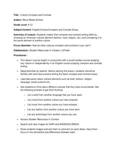 Title: Culture Compare and Contrast Author: Rene Ribant-Amthor Grade Level: 9-12 Subject/Content: English/Culture/Compare and Contrast Essay Summary of Lesson: Students master their compare and contrast writing skills by