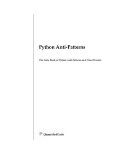 Python Anti-Patterns The Little Book of Python Anti-Patterns and Worst Practice QuantifiedCode  Contents