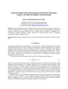 Numerical Models of the Volume Response Function of Conductance Catheters: the Effect of Multiple Unused Electrodes John E. Porterfield and John A. Pearce Department of Electrical and Computer Engineering University of T