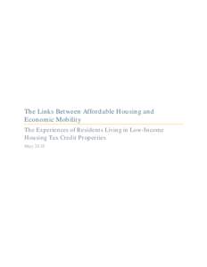 The Links Between Affordable Housing and Economic Mobility The Experiences of Residents Living in Low-Income Housing Tax Credit Properties May 2018