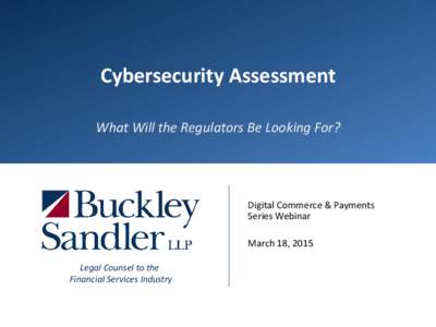 Cybersecurity Assessment: What Will the Regulators Be Looking For?
