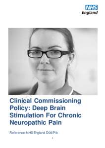 Clinical Commissioning Policy: Deep Brain Stimulation For Chronic Neuropathic Pain Reference: NHS England D08/P/b 1