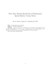 First Joint Meeting Brazil Italy of Mathematics Special Session: Group Theory Rio de Janeiro, August 29 - September 02, 2016 Title: Test elements in pro-p groups Authors: Slobodan Tanushevski Abstract: Let G be a group. 