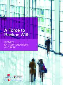 A Force to Reckon With WOMEN, ENTREPRENEURSHIP AND RISK